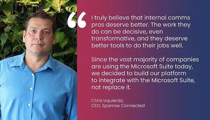CEO, Chris Izquierdo quotes MS integration tool for internal comms pros. (1)